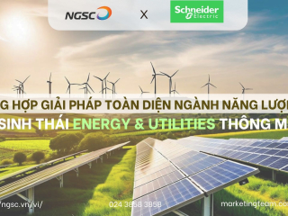 TỔNG HỢP GIẢI PHÁP TOÀN DIỆN NGÀNH NĂNG LƯỢNG: SCHNEIDER ELECTRIC & NGSC KIẾN TẠO HỆ SINH THÁI ENERGY & UTILITIES THÔNG MINH